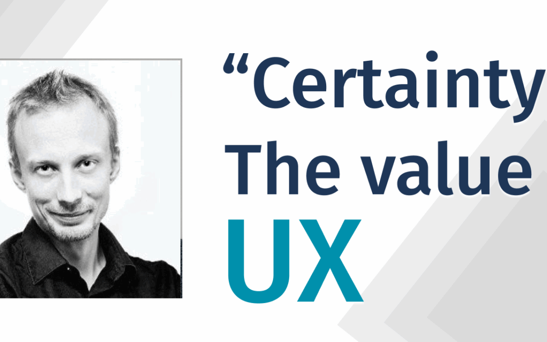 Certainty & The value of UX with Markus Pirker